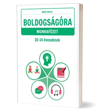 Boldogságóra munkafüzet 10-14 éves gyerekeknek